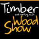 Timber and Working with Wood Show